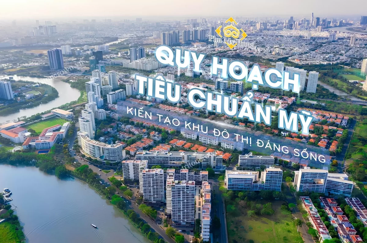 Căn hộ Triton Crown Phú Mỹ Hưng Quận 7 | Giá Chi Tiết Tháng 6/2026 20 Đô thị Phú Mỹ Hưng được quy hoạch theo tiêu chuẩn Mỹ (S.O.M) quy hoạch trước khi xây dựng