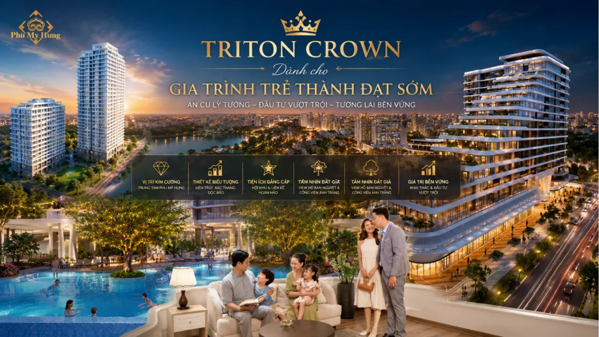 Vì Sao Triton Crown Là Nơi An Cư Lý Tưởng Cho Vợ Chồng Trẻ? 5 Gia đình trẻ thành đạt chọn Triton Crown