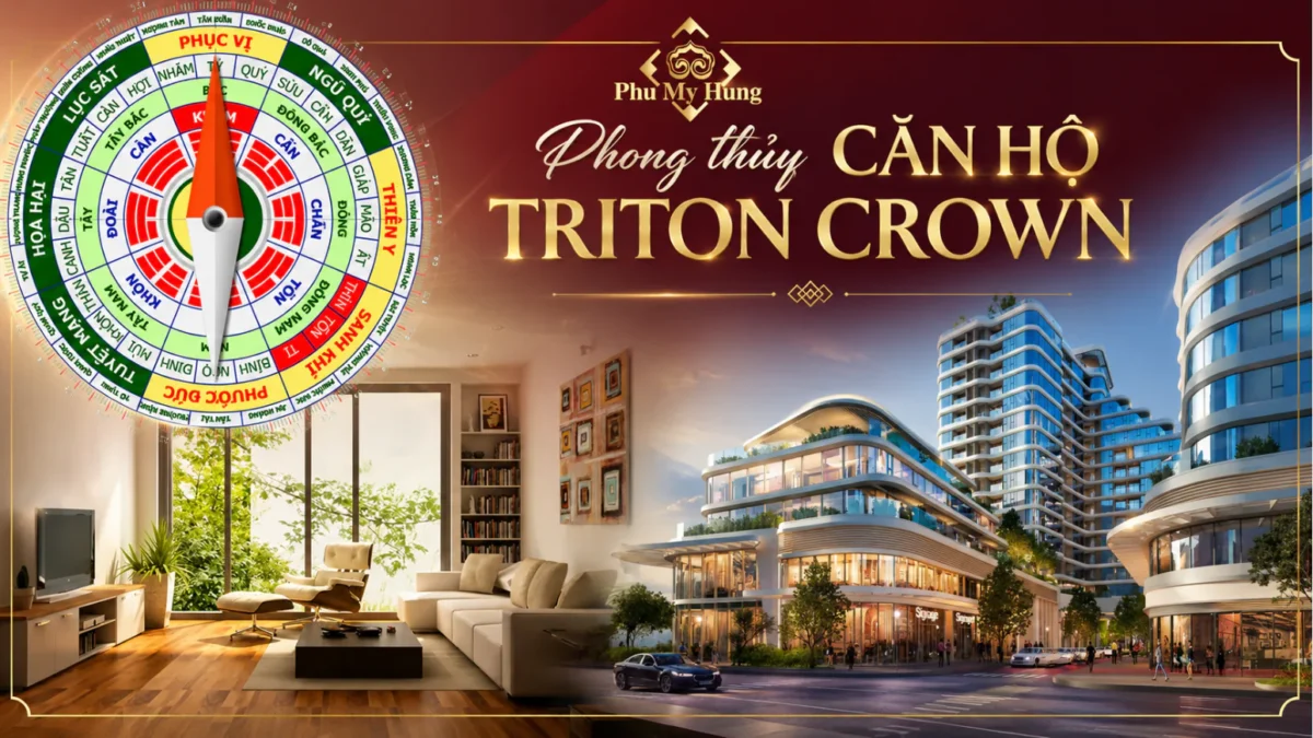Phong Thủy Triton Crown: Hướng Nắng, Hướng Gió Và Giá Trị Toàn Khu 6 Phong thủy tại dự án Triton Crown Phú Mỹ Hưng