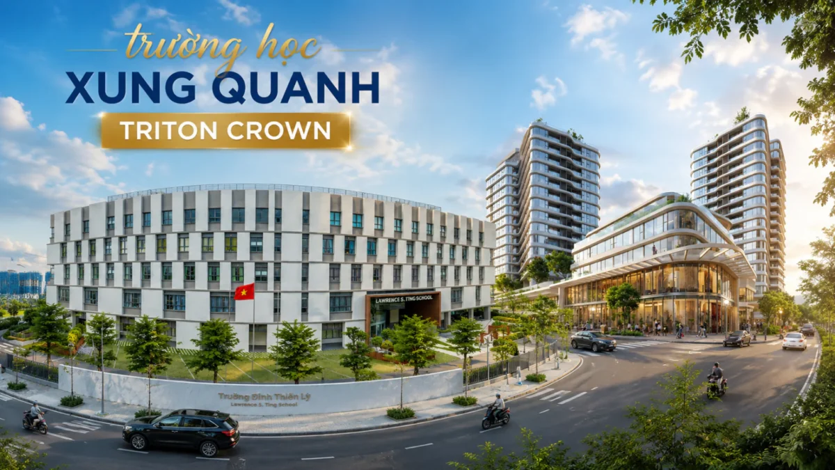 Hệ Thống Trường Học Xung Quanh Triton Crown 8 Trường học xung quanh dự án Triton Crown