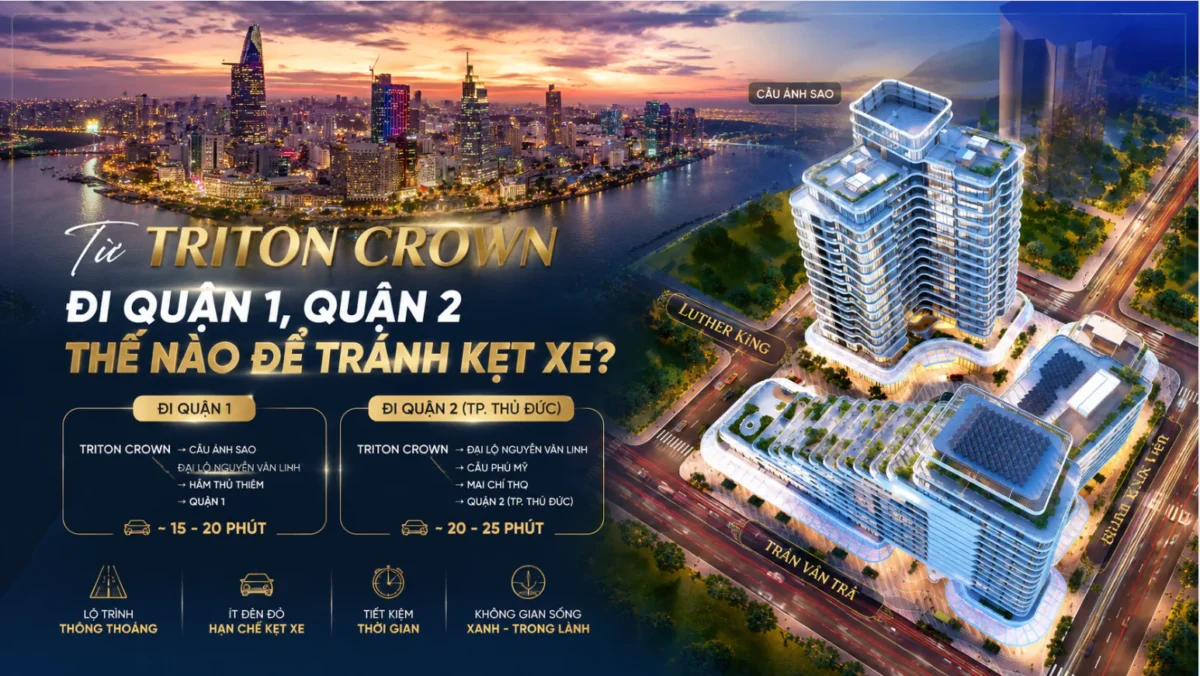 Từ Triton Crown Đi Quận 1, Quận 2 Thế Nào Để Tránh Kẹt Xe? 6 Từ Triton Crown Đi Quận 1, Quận 2 Thế Nào Để Tránh Kẹt Xe?