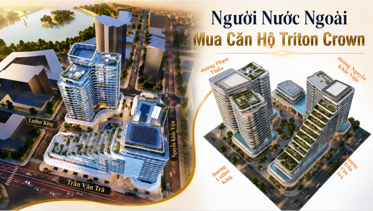 Người Nước Ngoài Mua Căn Hộ Triton Crown: Thủ Tục Và Lợi Thế 5 Người Nước Ngoài Mua Căn Hộ Triton Crown
